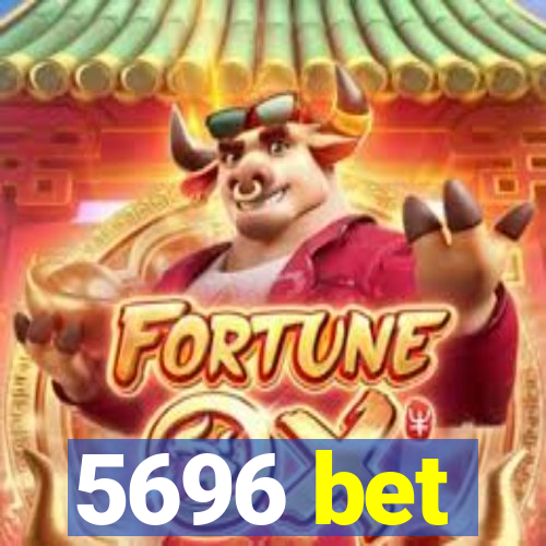 5696 bet